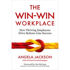 (영문도서) The Win-Win Workplace: How Thriving Employees Drive Bottom-Line Success Hardcover, Berrett-Koehler Publishers, English, 9798890570543