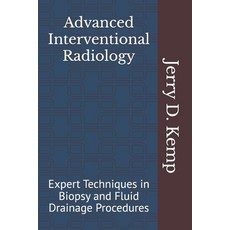 (英文圖書)Advanced Interventional Radiology: Expert Techniques in Biopsy and Fluid Drainag... 平裝版, Independently Published, 英文