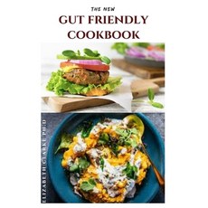 The New Gut Friendly Cookbook: Delicious Gut Friendly Recipes For Good Health And General Wellness Paperback, Independently Published, English, 9798713070540
