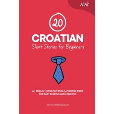 (英文圖書)20 Croatian Short Stories for Beginners: An English-Croatian Dual-Language Book... 平裝版, Independently Published, 英文