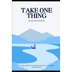 (영문도서)Take One Thing: Simple Habits That Transform Your Life Paperback, Independently Published, English, 9798272956705