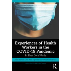 (영문도서) Experiences of Health Workers in the Covid-19 Pandemic: In Their Own Words Hardcover, Routledge, English, 9781032132709