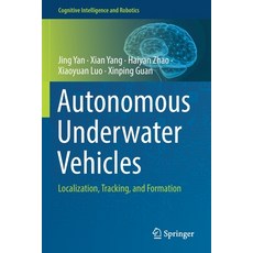 (영문도서) Autonomous Underwater Vehicles: Localization Tracking and Formation Paperback, Springer, English, 9789811660986