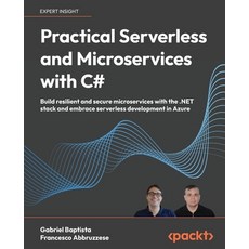 (영문도서)Practical Serverless and Microservices with C#: Build resilient and secure micro... Paperback, Packt Publishing, English, 9781836642015