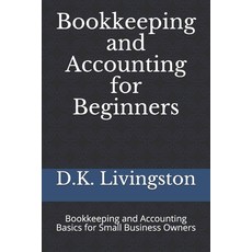 (영문도서) Bookkeeping and Accounting for Beginners: Bookkeeping and Accounting Basics for Small Busines... Paperback, Independently Published, English, 9781686248597