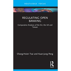 (영문도서) Regulating Open Banking: Comparative Analysis of the Eu the UK and Taiwan Paperback, Routledge, English, 9780367647964