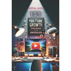 (영문도서) Unleash Your Channel: 108 YouTube Growth Strategies: 1 million Youtube Subscribers Stratergies Paperback, Independently Published, English, 9798872976486