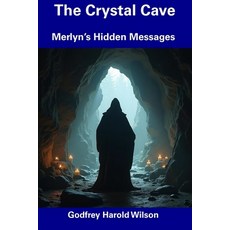 (영문도서) The Crystal Cave: Merlyn's Hidden Messages Paperback, Independently Published, English, 9798305325263