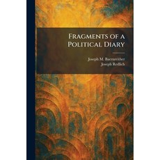 (영문도서)Fragments of a Political Diary Paperback, Tradd Street Press, English, 9781025670393 Tradd Street Press, English, 9781025670393