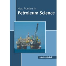 (영문도서) New Frontiers in Petroleum Science Hardcover, States Academic Press