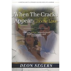 (영문도서)When the Cracks Appear: Choose Love Paperback