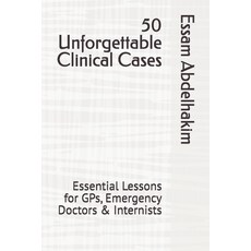 (영문도서)50 Unforgettable Clinical Cases: Essential Lessons for GPs Emergency Doctors &... Paperback, Independently Published, English, 9798276263489