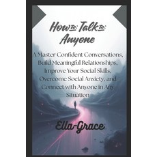 (英文圖書)How to Talk to Anyone: Practical Communication Skills to Build Confidence Start... 平裝版, Independently Published, 英文