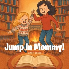 (영문도서)Jump in Mommy! Paperback, Leavitt Peak Press, English, 9781968970888