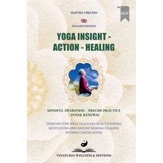 (영문도서)Yoga Insight Action Healing (English Edition): Mindful Awareness - Precise Pract... Paperback, Vinaturia Wellness & Editions, English, 9781997697404