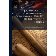 (英文圖書)Journal Of The Constitutional Convention 1920-1922 Of The State Of Illinois: Co... 平裝版, Nabu Press, 英文