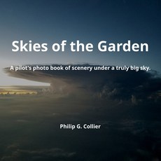 (영문도서) Skies of the Garden: A pilot's photo book of scenery under a truly big sky. Paperback, Independently Published, English, 9798832676104