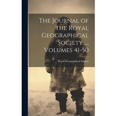 (영문도서) The Journal of the Royal Geographical Society ... Volumes 41-50 Hardcover, Legare Street Press, English, 9781020242465
