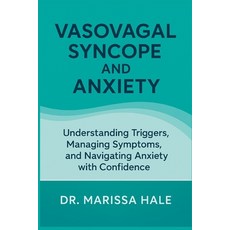 (英文圖書)Vasovagal Syncope and Anxiety: Understanding Triggers Managing Symptoms and Na... 平裝版, Independently Published, 英文