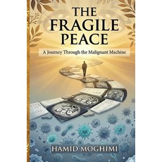 (영문도서)The Fragile Peace: A Journey Through Malignant Machine Paperback, Independently Published, English, 9798279376919