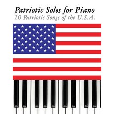(영문도서)Patriotic Solos for Piano: 10 Patriotic Songs of the U.S.A. Paperback, Marco Musica, English, 9789974937291