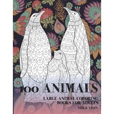 Large Animal Coloring Books for Adults - 100 Animals - Thick Lines Paperback, Independently Published