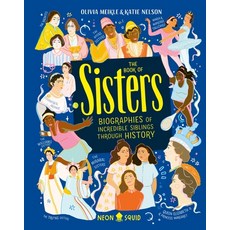 (영문도서) The Book of Sisters: Biographies of Incredible Siblings Through History Hardcover, Neon Squid Us, English, 9781684492008