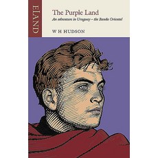 (영문도서)The Purple Land: An adventure in Uruguay or the Banda Oriental Paperback, English, 9781780600734, Eland Publishing