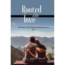(영문도서)Rooted in Love: Building Queer Relationships That Last Paperback, Independently Published, English, 9798292939573