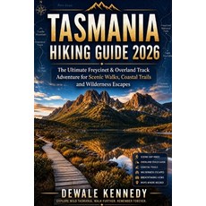 (영문도서)Tasmania Hiking Guide 2026: The Ultimate Freycinet & Overland Track Adventure fo... Paperback, Independently Published, English, 9798196738227 Independently Published, English, 9798196738227