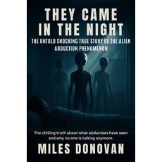 (英文圖書)They Came in the Night: The Untold Shocking True Story Behind the Alien Abductio... 平裝版, Independently Published, 英文