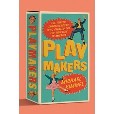 (영문도서)Playmakers: The Jewish Entrepreneurs Who Created the Toy Industry in America Hardcover, W. W. Norton & Company, English, 9781324105282