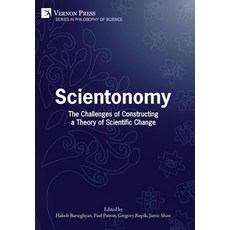 (영문도서) Scientonomy: The Challenges of Constructing a Theory of Scientific Change Hardcover, Vernon Press