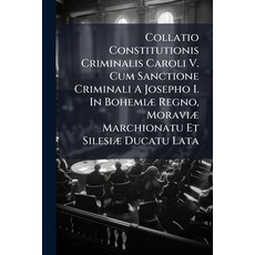 (영문도서)Collatio Constitutionis Criminalis Caroli V. Cum Sanctione Criminali A Josepho I... Paperback, Nabu Press, English, 9781245233361