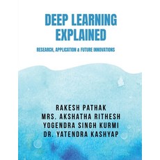 (英文圖書)Deep Learning Explained: Research Application & Future Innovations 平裝版, Notion Press, 英文
