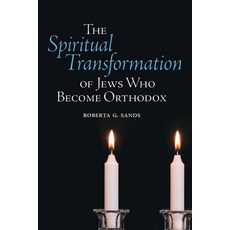 (영문도서) The Spiritual Transformation of Jews Who Become Orthodox Paperback, State University of New Yor..., English, 9781438474281