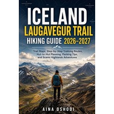 (영문도서)Iceland Laugavegur Trail Hiking Guide 2026-2027: Trail Maps Step-by-Step Trekki... Paperback, Independently Published, English, 9798184414225
