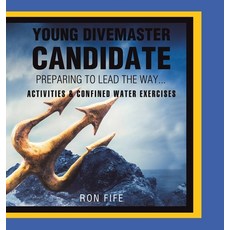 (영문도서) Young Divemaster Candidate: Preparing to lead the way... Hardcover, Authorhouse, English, 9798823016131