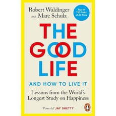 The Good Life : Lessons from the World's Longest Study on Happiness, Rider