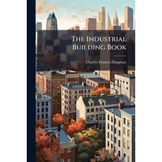 (영문도서)The Industrial Building Book Paperback, Hutson Street Press, English, 9781023745352