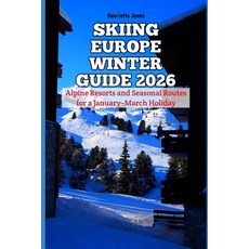 (영문도서)Skiing Europe Winter Guide 2026: Alpine Resorts and Seasonal Routes for a Januar... Paperback, Independently Published, English, 9798278837008 Independently Published, English, 9798278837008