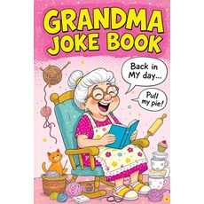 (영문도서)Grandma Joke Book: Funny Gift for Women and the Perfect Birthday or Christmas Pr... Paperback, Quillscribe Memoirs, English, 9788368294897