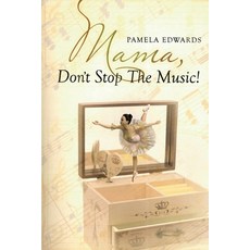 (영문도서) Mama Don't Stop the Music! Paperback, Dorrance Publishing Co., English, 9781685372941
