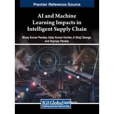 (영문도서) AI and Machine Learning Impacts in Intelligent Supply Chain Hardcover, IGI Global, English, 9798369313473