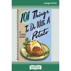 (영문도서) 101 Things to do with a Potato (16pt Large Print Edition) Paperback, ReadHowYouWant, English, 9780369308382