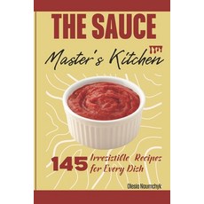(英文圖書)The Sauce Master's Kitchen: 145 Irresistible Recipes for Every Dish 平裝版, Independently Published, 英文