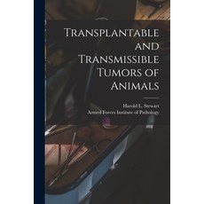 (영문도서) Transplantable and Transmissible Tumors of Animals Paperback, Hassell Street Press, English, 9781015140448