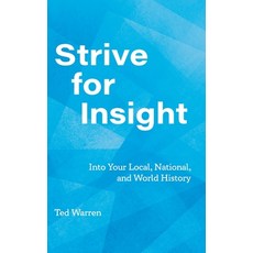 (영문도서)Strive for Insight: Into Your Local National and World History Hardcover, Teenage Edge & Company, English, 9780991584772