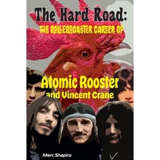 (영문도서)The Hard Road: The Rollercoaster Career of Atomic Rooster and Vincent Crane Paperback, Wymer UK, English, 9781915246783