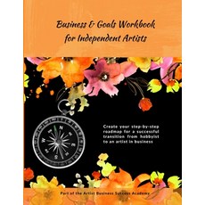 Business & Goals Workbook for Independent Artists: Create your step-by-step roadmap for a successful... Paperback, Laura Thorne, English, 9781734261738